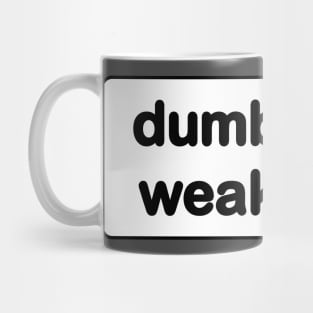 Dumb Brain, Weak Arms - Dark Mug